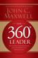 360 Degree Leader, The: Developing Your Influence from Anywhere in the Organization